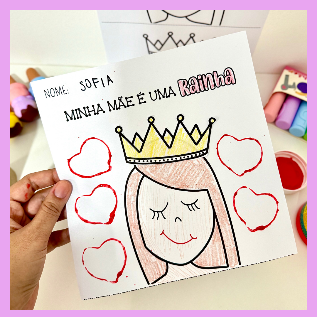 Atividade Dia das Mães - Rainha